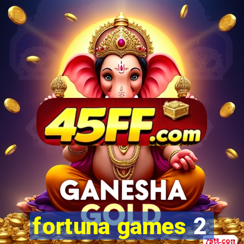 fortuna games 2
